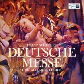 Franz Schubert - Deutsche Messe Und Beliebte Lieder