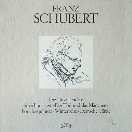 Franz Schubert - Die Unvollendete • Streichquartett 'Der Tod Und Das Mädchen' • Forellenquintett • Winterreise • Deu