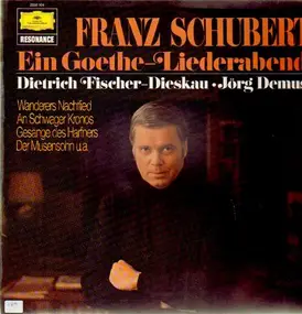 Franz Schubert - Ein Goethe-Liederabend,, Fischer-Dieskau, Demus