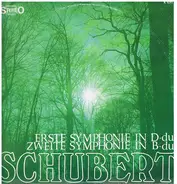 Schubert - Erste Symphonie In D-Dur  Zweite Symphonie In B-Dur
