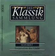 Schubert - Die Klassik Sammlung 62 - Inspiration Des Lieds