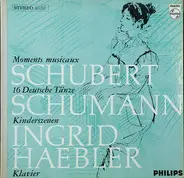 Schubert / Schumann - Schubert: Moments Musicaux - 16 Deutsche Tänze / Schumann: Kinderszenen