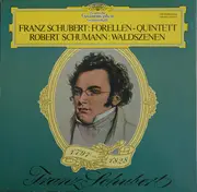 LP - Franz Schubert / Robert Schumann - Forellen-Quintett • Waldszenen