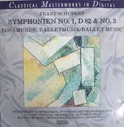 Schubert - Symphonien No.1, D 82 & No.3 - Rosamunde, Balletmusik/Ballet Music