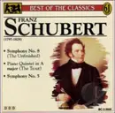 CD - Schubert - Symphony No. 8 (The Unfinished); Piano Quintet In A Major (The Trout); Symphony No. 5