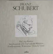 Schubert - Die Unvollendete • Streichquartett "Der Tod Und Das Mädchen" • Forellenquintett • Winterreise • Deu