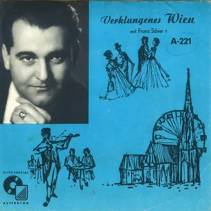 Franz Schier Und Seine Heurigen-Sänger - Verklungenes Wien