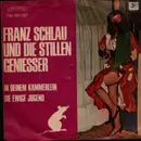 7inch Vinyl Single - Franz Schlau Und Die Stillen Geniesser - In Deinem Kämmerlein / Die Ewige Jugend
