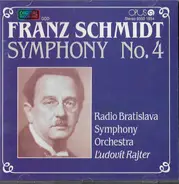 Franz Schmidt - Slovak Radio Symphony Orchestra , Ľudovít Rajter - Symphony No. 4