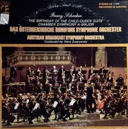 Franz Schreker - The Birthday Of The Child-Queen Suite / Chamber Symphony