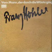 Franz Hohler - Vom Mann, der durch die Wüste ging