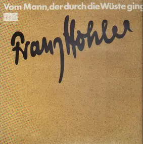 franz hohler - Vom Mann, der durch die Wüste ging