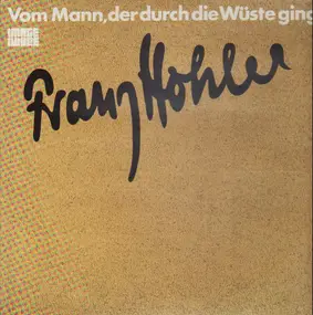 franz hohler - Vom Mann, der durch die Wüste ging