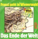 7inch Vinyl Single - Franzi Geht In' Wienerwald - Das Ende Der Welt