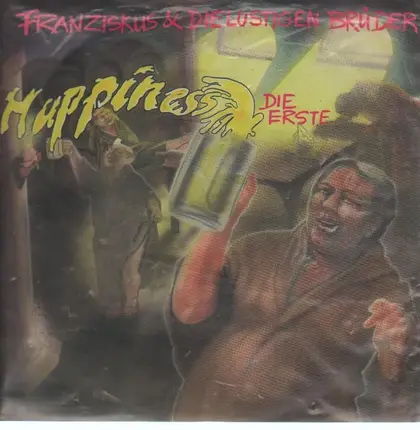 Franziskus & Die Lustigen Brüder - Happiness Die Erste