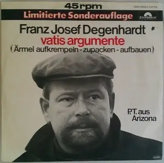 Franz Josef Degenhardt - Vatis Argumente (Ärmel Aufkrempeln - Zupacken - Aufbauen) / P.T. Aus Arizona