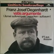 12inch Vinyl Single - Franz Josef Degenhardt - Vatis Argumente (Ärmel Aufkrempeln - Zupacken - Aufbauen) / P.T. Aus Arizona