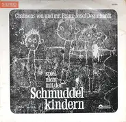 Franz Josef Degenhardt - Spiel Nicht Mit Den Schmuddelkindern