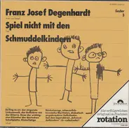 Franz Josef Degenhardt - Spiel Nicht Mit Den Schmuddelkindern