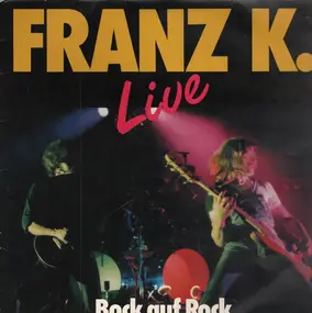 Franz K - Bock Auf Rock Live