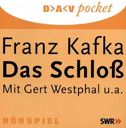 Franz Kafka - Das Schloß