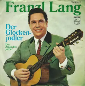 Franzl Lang - Der Glockenjodler / Der Andachtsjodler