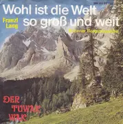 7inch Vinyl Single - Franzl Lang - Wohl Ist Die Welt So Groß Und Weit