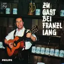7inch Vinyl Single - Franzl Lang - Zu Gast Bei