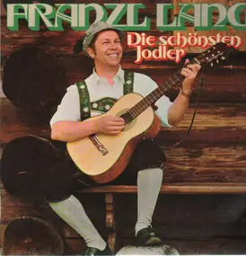 Franzl Lang - Die schönsten Jodler