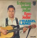 7inch Vinyl Single - Franzl Lang - Erzherzog-Johann-Jodler - Mono, No Cover