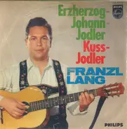 Franzl Lang - Erzherzog-Johann-Jodler