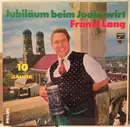 LP - Franzl Lang - Jubiläum Beim Jodlerwirt - 10 Jahre Franzl Lang