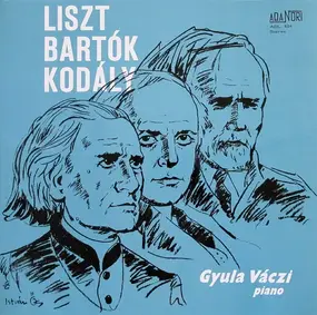Franz Liszt - Liszt-Bartók-Kodály