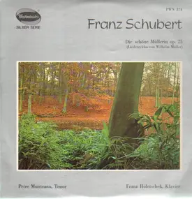 Franz Schubert - Die schöne Müllerin op. 25 (Liederzyklus von Wilhelm Müller)
