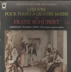 Franz Schubert - L'oeuvre pour piano a quatre mains de Franz Schubert Vol.1