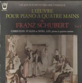 Franz Schubert - L'oeuvre pour piano a quatre mains de Franz Schubert Vol.1