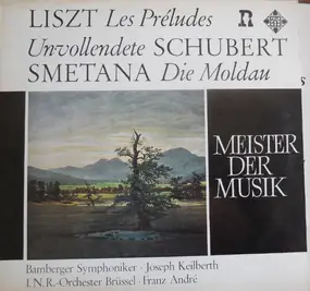 Franz Schubert - Die Unvollendete, Die Moldau, Les Preludes