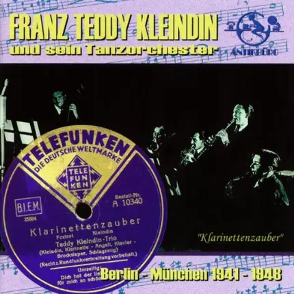Franz 'Teddy' Kleindin - Klarinettenzauber 1941-1948
