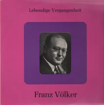 Franz Völker - Lebendige Vergangenheit