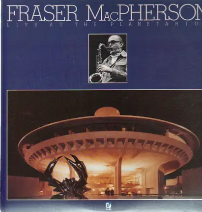 Fraser MacPherson - Live at the Planetarium