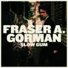 LP & MP3 - Fraser A. Gorman - Slow Gum (lp+mp3) - 140 GR. + DOWNLOADCARD