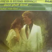 Freya Wippich & Bernd Wippich - ...Dann Pfeif Drauf