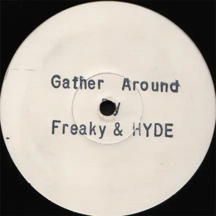 Freaky & Hyde - Gather Around By Freaky & Hyde