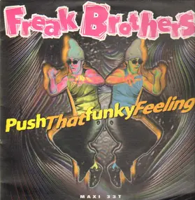 Freak Brothers - Push that funky feeling