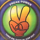 12inch Vinyl Single - Freak Power - Turn On, Tune In, Cop Out