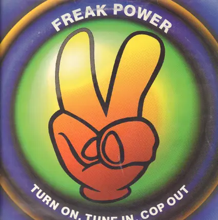 Freak Power - Turn On, Tune In, Cop Out
