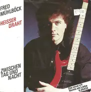 Fred Mühlböck - Heisser Draht / Zwischen Tag Und Nacht