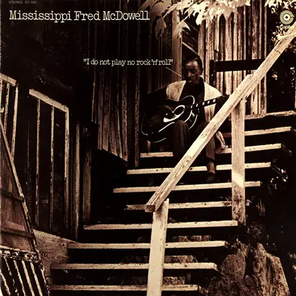 Fred McDowell - I Do Not Play No Rock 'n' Roll