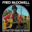 LP - Fred McDowell - Keep Your Lamp Trimmed And Burning