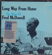 Fred McDowell - Long Way from Home